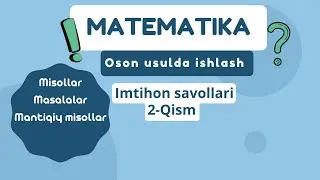 Matematikadan qiziqarli masala va misollar | 2-Qism | Matematika imtihon savollari
