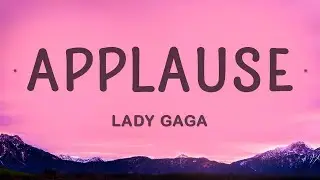 Lady Gaga - Applause (Lyrics) |15min