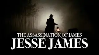 The Assassination Of Jesse James by the Coward Robert Ford | Edit