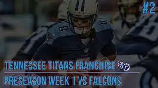 [PS4] Madden 16: Titans Connected Franchise - Preseason Week 1 vs Falcons [HD 1080P]
