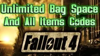 Unlimited Bag Space & All Items, PC Cheat Codes - Fallout 4