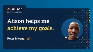 Alison’s Free Online Courses are Worth It | Testimonial by Alison Graduate Peter Mwangi
