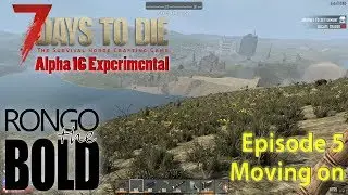 7 Days to Die Season 10 (Alpha 16) | Episode 5 | Moving on