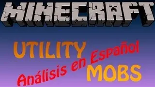 Minecraft mods: Utility Mobs, en español. [Forge][1.4.7]