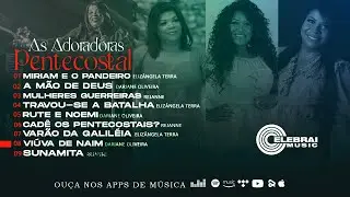 As Adoradoras Pentecostal - Rejanne, Elizângela Terra e Dariane Oliveira