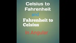 Celsius to Fahrenheit and Fahrenheit to Celsius in Angular | hackar rank temperature conversion.