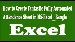 #Attendance #Automated_Attendance |How_to_Create_Fully_Automated_Attendance_Sheet_in_Excel_Bangla