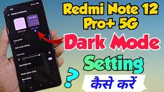 Redmi Note 12 Pro plus 5g me dark mode setting kaise kare | Redmi Note 12 pro+ 5g dark mode setting