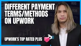 DIFFERENT PAYMENT TERMS/METHODS ON UPWORK | EASY STEP BY STEP SETUP
