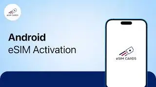 Set Up eSIM on Android Phones | eSIM Cards Guide 