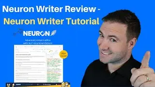 Neuron Writer Review - Neuron Writer Tutorial