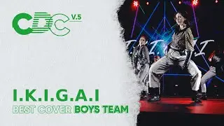 BEST COVER BOYS TEAM | I.K.I.G.A.I | CDC 5.0