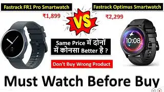 Fastrack FR1 Pro Smartwatch vs Fastrack Optimus Smartwatch || Best Smartwatch In Sale 2023