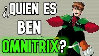 ¿ Quien es Ben Omnitrix ?