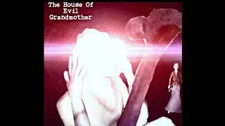 The house of evil grandmother #1 непобедимая бабка