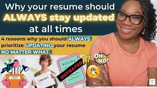4 Reasons to ALWAYS Keep Your Resume Updated Year-Round | Consequences of An Outdated Resume