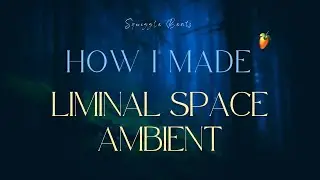 How To Make Liminal Spaces Ambient Music | FL STUDIO Tutorial