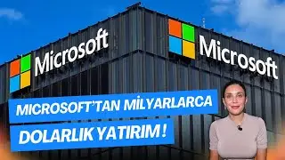 Microsoft'tan Milyarlarca Dolarlık Yapay Zeka Yatırımı!