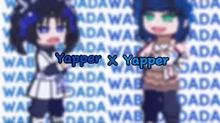 Yapper x Yapper ! || Gc || InoAoi⭐️ || Kimetsu No Yaiba