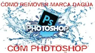 COMO REMOVER MARCA DÁGUA COM PHOTOSHOP ATUALIZADO 2016