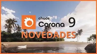 NOVEDADES Chaos Corona 9 para 3D Studio MAX