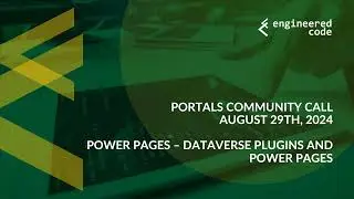 Portals Community Call - August 29, 2024 - Plugins With Power Pages