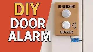 DIY Door Alarm with IR Sensor || Security Alarm Using IR Sensor