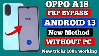 OPPO A18 FRP BYPASS ANDROID 13 | NEW TRICK | OPPO A18 Google Account BYPASS WITHOUT PC | FRP UNLOCK 