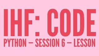 Intro to Python — Lesson 6