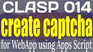 CLASP 014 create captcha using Apps Script Project for Web App
