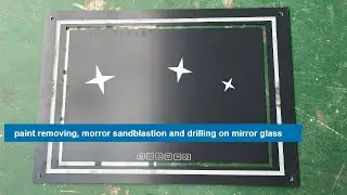 Mirror sandblasting machine - how to paint removing, morror sandblastion and drilling on mirror glas