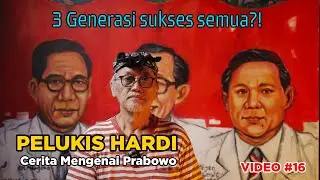 Video #16 Pelukis Hardi - Berbicara Mengenai PRABOWO