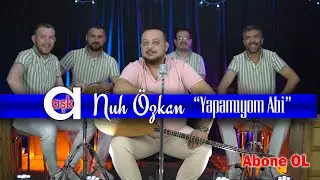 Nuh Özkan - Yapamıyorum Abi 