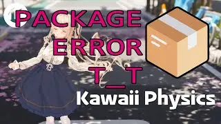 Unreal Engine UE 4 Package Error Kawaii Physics Error