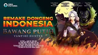 Remake Dongeng Indonesia: Bawang Putih - Vampire Hunter