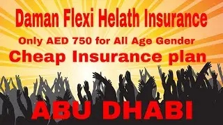 Daman Flexi Insurance Cheap Helth Insurance for all Age Gender Abu dhabi