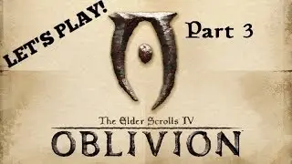 Let's Play Oblivion: Part 3 - I NEED Welkynd Stones!