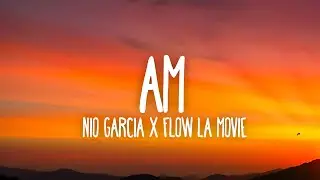 Nio Garcia - AM (Letra/Lyrics)