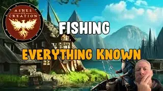 Fishing Everything Known Ashes of Creation