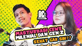 MASTURBASI CEWEK MILENIAL GEN Z, SEHAT ENGGAK SIH? #KUYOUPodcast