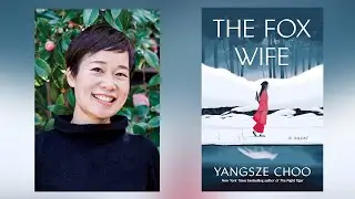 Yangsze Choo and her Magical World of Foxes