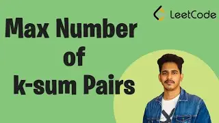 Max Number of K-Sum Pairs  | Leetcode 