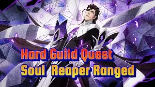 HARD GUILD QUEST RANGЕD SOUL REAPER| Bleach Brave Souls #64