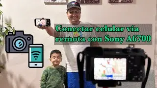 Conectar celular via remota con camara sony A6700 | Aplica con otros modelos y con android