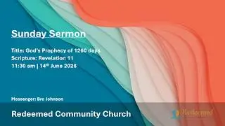 Sunday Sermon | God's Prophecy of 1260 days | 14 June 2026 | Br Johnson