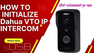 How To Initialize Dahua Video Intercom