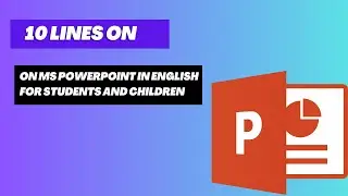 10 Lines on Ms PowerPoint in English for Students and Children