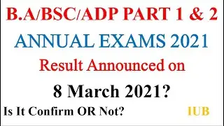 B.A/BSC/ADP Part 1 & Part 2 Annual Exams Result 2021 Announced on 8 March 2021 Is It Confirm?| 