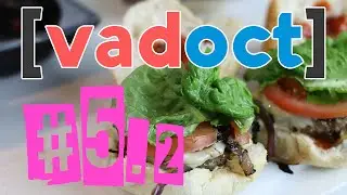 [vadoct] Ep5.2 - COOKIN' BURGERS!