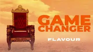 Flavour - Game Changer (Dike) [Official Audio]